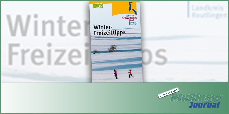 Die besten Winterfreizeittipps auf der Mittleren Schwäbischen Alb